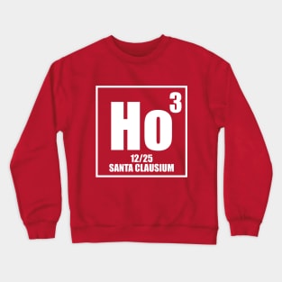 🎅 Santa Clausium 🎅 HO x 3 Crewneck Sweatshirt